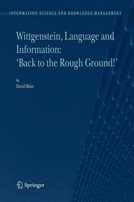 bokomslag Wittgenstein, Language and Information: &quot;Back to the Rough Ground!&quot;