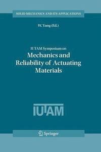 bokomslag IUTAM Symposium on Mechanics and Reliability of Actuating Materials