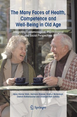 The Many Faces of Health, Competence and Well-Being in Old Age 1