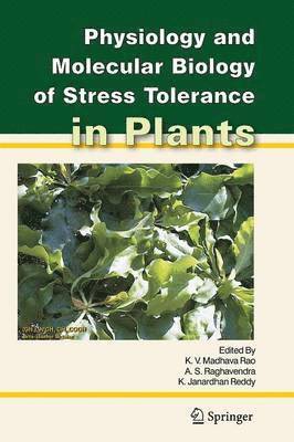 Physiology and Molecular Biology of Stress Tolerance in Plants 1