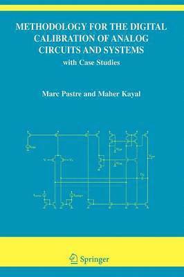 Methodology for the Digital Calibration of Analog Circuits and Systems 1
