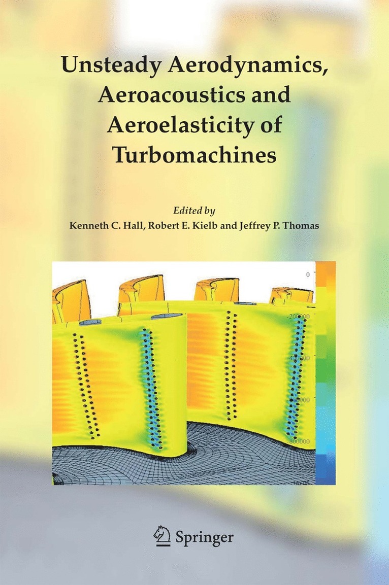 Kenneth C. Hall, Robert E. Kielb, Jeffrey P. Thomas - Unsteady Aerodynamics, Aeroacoustics and Aeroelasticity of Turbomachines, Häftad