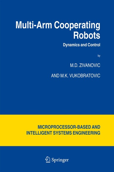 M.D. Zivanovic, M. Vukobratovic - Multi-Arm Cooperating Robots, Häftad
