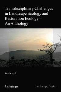 bokomslag Transdisciplinary Challenges in Landscape Ecology and Restoration Ecology - An Anthology
