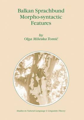 Olga M. Tomic - Balkan Sprachbund Morpho-Syntactic Features, Häftad
