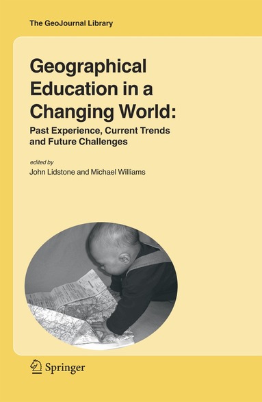 John Lidstone, Michael Williams - Geographical Education in a Changing World, Häftad