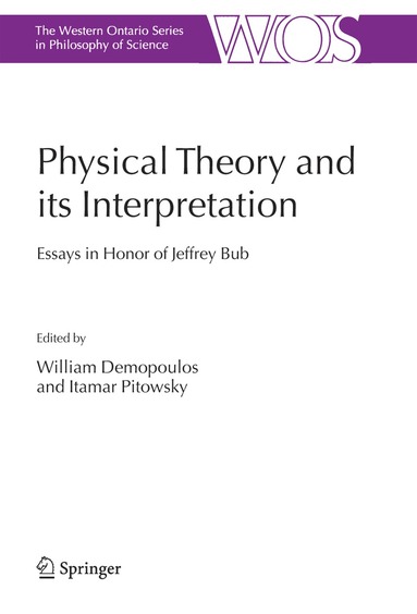 William Demopoulos, Itamar Pitowsky - Physical Theory and its Interpretation, Häftad