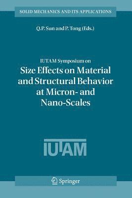 IUTAM Symposium on Size Effects on Material and Structural Behavior at Micron- and Nano-Scales 1