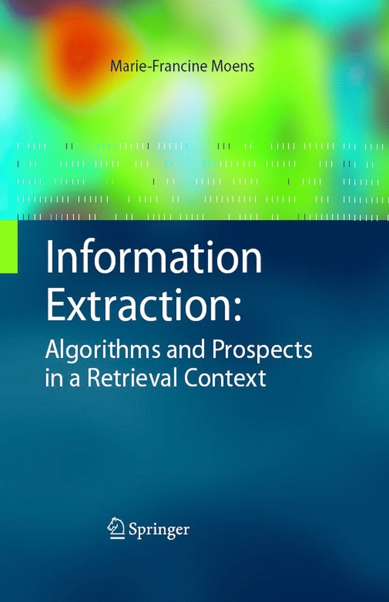 Marie-Francine Moens - Information Extraction: Algorithms and Prospects in a Retrieval Context, Häftad