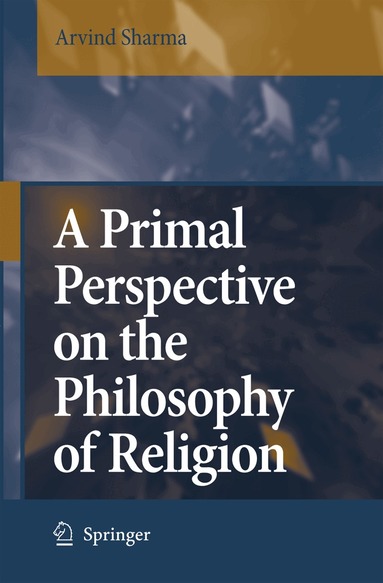 Arvind Sharma - Primal Perspective on the Philosophy of Religion, Häftad