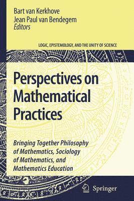 Perspectives on Mathematical Practices 1