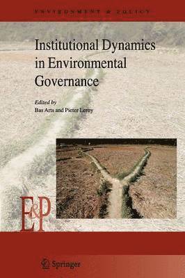 Institutional Dynamics in Environmental Governance 1