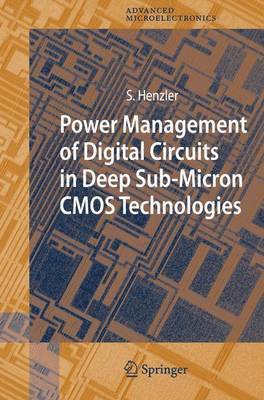Power Management of Digital Circuits in Deep Sub-Micron CMOS Technologies 1