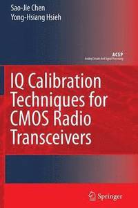 bokomslag IQ Calibration Techniques for CMOS Radio Transceivers