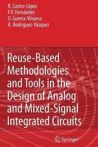 bokomslag Reuse-Based Methodologies and Tools in the Design of Analog and Mixed-Signal Integrated Circuits