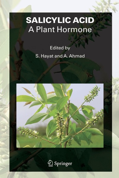 Shamsul Hayat, Aqil Ahmad - SALICYLIC ACID - A Plant Hormone, Häftad