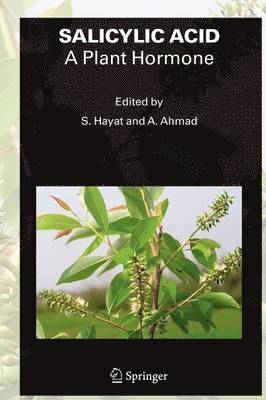 Shamsul Hayat, Aqil Ahmad - SALICYLIC ACID - A Plant Hormone, Häftad
