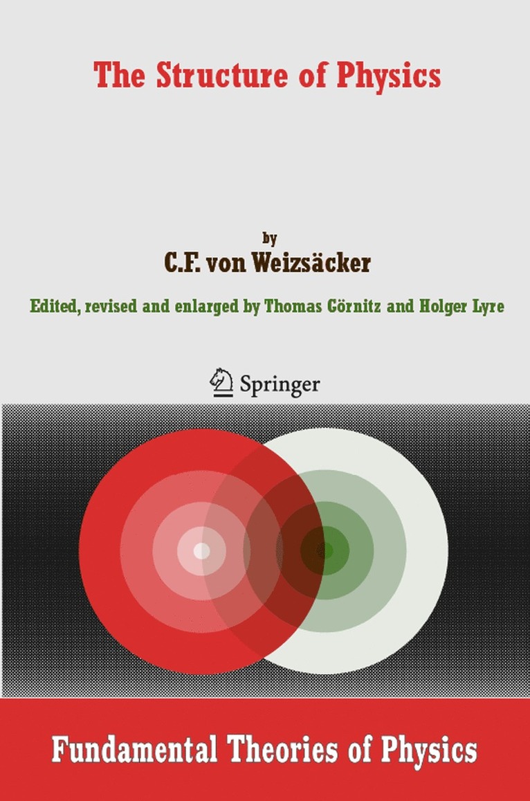 Carl F. von Weizsäcker, Carl F. von Weizsacker, Carl F. Von Weizsäcker, Thomas Görnitz, Holger Lyre, Thomas Gornitz - Structure of Physics, Häftad