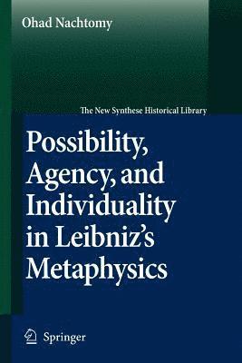 bokomslag Possibility, Agency, and Individuality in Leibniz's Metaphysics