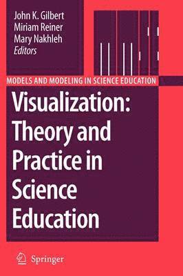 John K. Gilbert, Miriam Reiner, Mary Nakhleh - Visualization: Theory and Practice in Science Education, Häftad