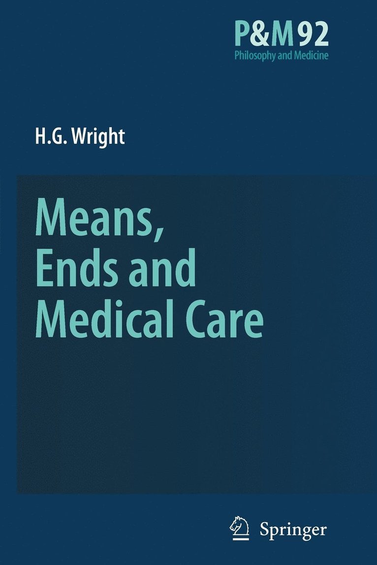 Means, Ends and Medical Care 1