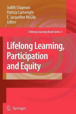 Judith Chapman, Patricia Cartwright, E. Jacqueline McGilp, Judith D. Chapman - Lifelong Learning, Participation and Equity, Häftad