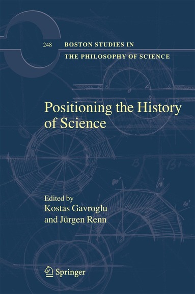 Kostas Gavroglu, Jürgen Renn - Positioning the History of Science, Häftad