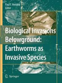 bokomslag Biological Invasions Belowground: Earthworms as Invasive Species