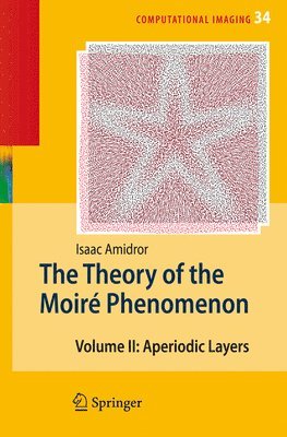 Isaac Amidror - Theory of the Moiré Phenomenon, Häftad