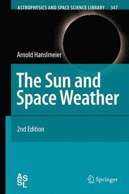 bokomslag The Sun and Space Weather