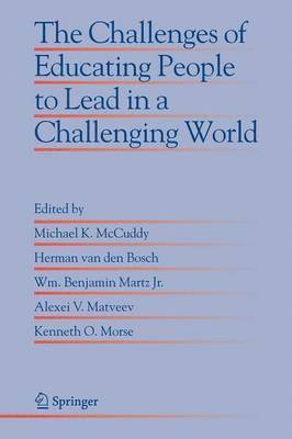 The Challenges of Educating People to Lead in a Challenging World 1