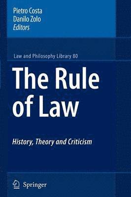 bokomslag The Rule of Law History, Theory and Criticism