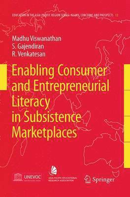 Madhubalan Viswanathan, S. Gajendiran, R. Venkatesan - Enabling Consumer and Entrepreneurial Literacy in Subsistence Marketplaces, Häftad
