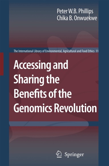 Peter W.B. Phillips, Chika B. Onwuekwe - Accessing and Sharing the Benefits of the Genomics Revolution, Häftad