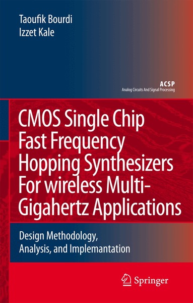 Taoufik Bourdi, Izzet Kale - CMOS Single Chip Fast Frequency Hopping Synthesizers for Wireless Multi-Gigahertz Applications, Häftad