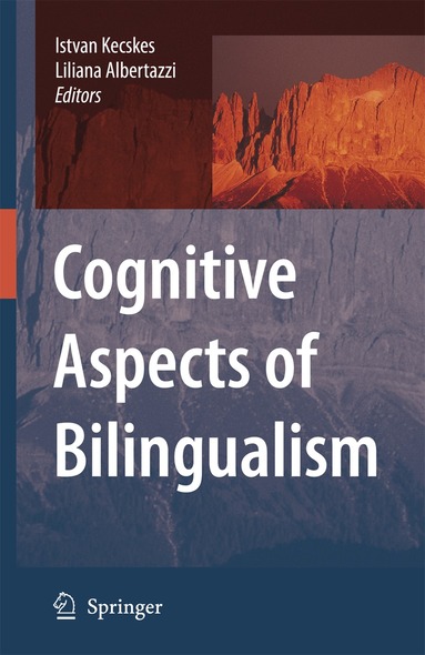 Istvan Kecskes, Liliana Albertazzi - Cognitive Aspects of Bilingualism, Häftad