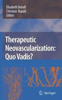 bokomslag Therapeutic Neovascularization  Quo vadis?