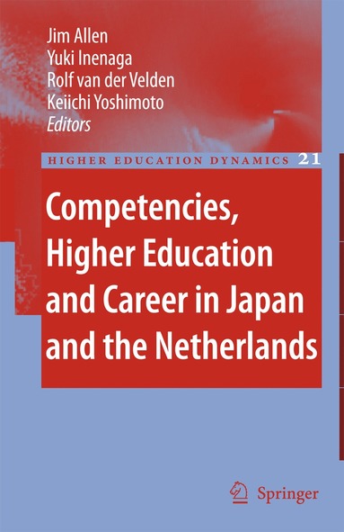 Jim Allen, Yuki Inenaga, Rolf van der Velden, Keiichi Yoshimoto - Competencies, Higher Education and Career in Japan and the Netherlands, Häftad