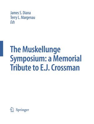 Muskellunge Symposium: A Memorial Tribute to E.J. Crossman