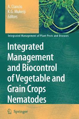 Integrated Management and Biocontrol of Vegetable and Grain Crops Nematodes 1