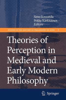 Theories of Perception in Medieval and Early Modern Philosophy 1