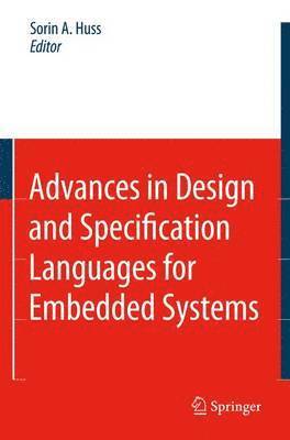 Sorin Alexander Huss - Advances in Design and Specification Languages for Embedded Systems, Häftad