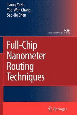 bokomslag Full-Chip Nanometer Routing Techniques