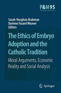 bokomslag The Ethics of Embryo Adoption and the Catholic Tradition