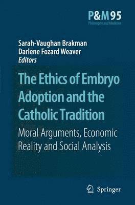 The Ethics of Embryo Adoption and the Catholic Tradition 1