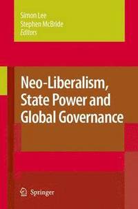 bokomslag Neo-Liberalism, State Power and Global Governance