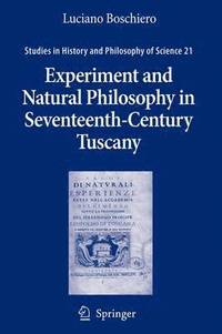 bokomslag Experiment and Natural Philosophy in Seventeenth-Century Tuscany