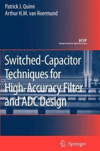 bokomslag Switched-Capacitor Techniques for High-Accuracy Filter and ADC Design