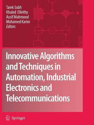 Innovative Algorithms and Techniques in Automation, Industrial Electronics and Telecommunications 1