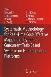 bokomslag Systematic Methodology for Real-Time Cost-Effective Mapping of Dynamic Concurrent Task-Based Systems on Heterogenous Platforms